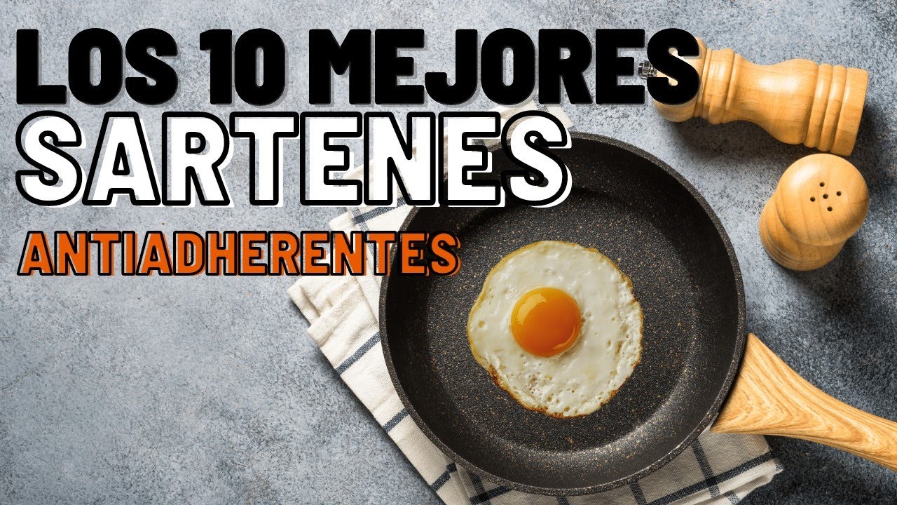 Las 8 mejores sartenes antiadherentes para cocinar