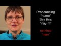 How to Pronounce Name:  Say This, Not That