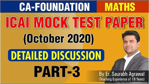 CA Found. : Maths MTP Oct. 2020 Detailed Discussion | By Er. Saurabh Agrawal ( Part - 3 )