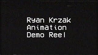 Ryan Krzak Animation Demo Reel
