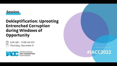 Dekleptification: Uprooting Entrenched Corruption during Windows of Opportunity