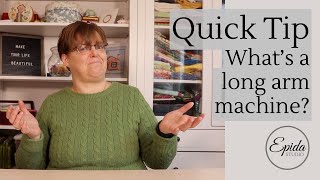 What is a long arm quilting machine?