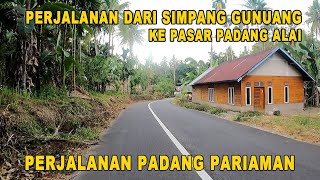 Perjalanan Ranah Minang, dari Simpang Gunuang ke Pasar Padang Alai, Kabupaten Padang Pariaman