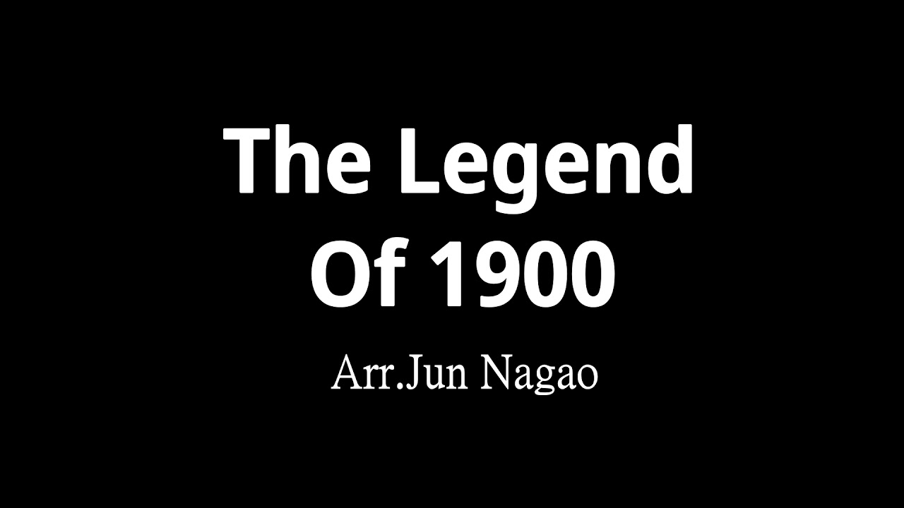 The Legend Of 1900 海上鋼琴師 - Arr.Jun Nagao