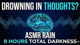 Drowning in Thoughts? Let This Rain Music Save Your Sleep 🌊| 8 Hours Dark