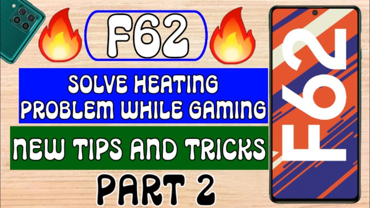Solve heating probelm in samsung galaxy f62/