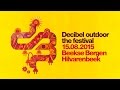 Decibel outdoor 2015 - the festival trailer