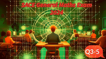 SACE General Maths exam 2024 Q3-5 solutions