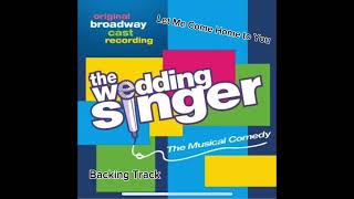 The Wedding Singer Backing Track - 18 - Let Me Come Home