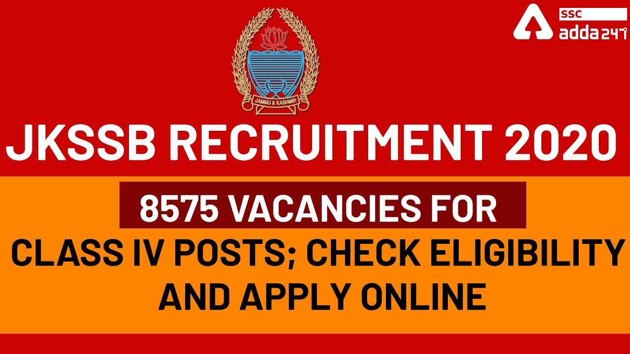 JKSSB Recruitment 2020 | 8575 Vacancies For Class IV Posts | Check Eligibility And Apply Online