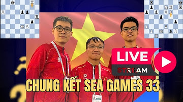 Livestream: Chung kết cờ vua SEAGAMES 33: Việt Nam vô địch?
