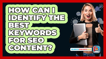 How Can I Identify The Best Keywords For SEO Content? - SearchEnginesHub.com