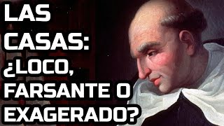 ¿Las Casas: loco, farsante o exagerado? Respuesta a Historia Incomprendida