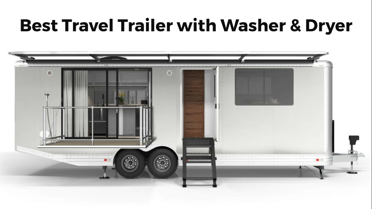 Best Travel Trailer with Washer and Dryer YouTube