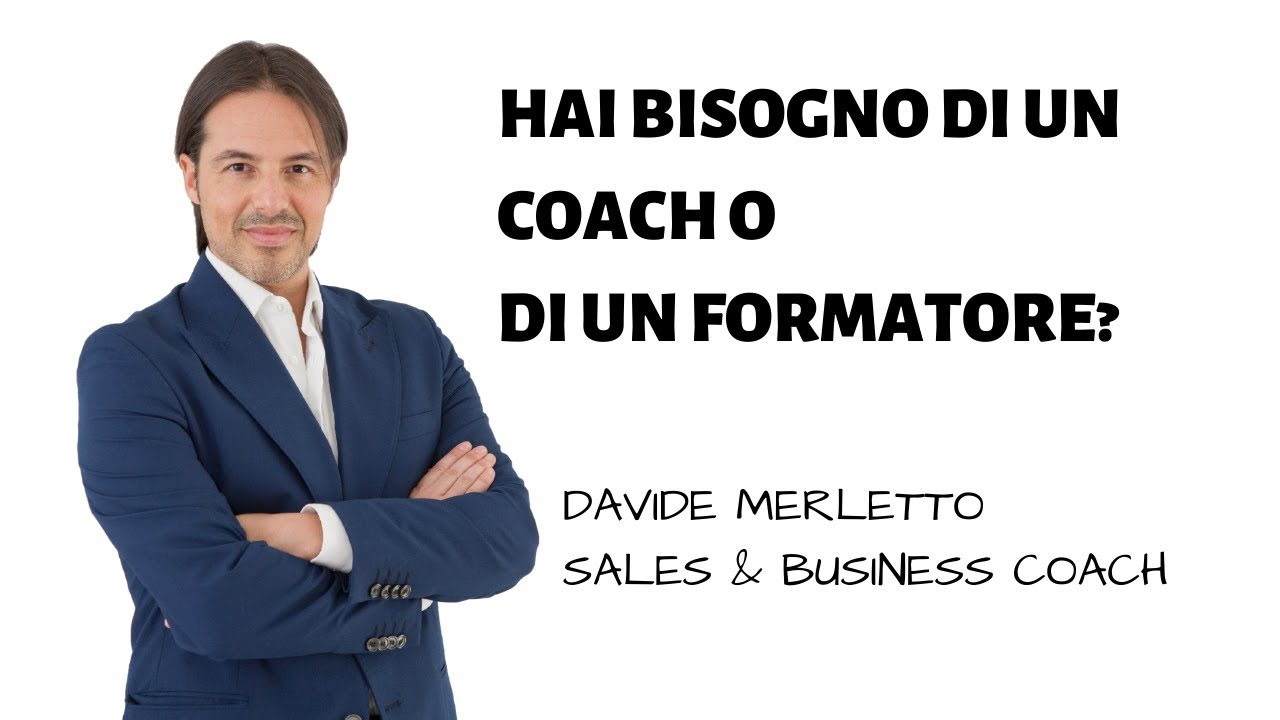 Il venditore ha bisogno di un formatore o di un coach? | DAVIDE MERLETTO