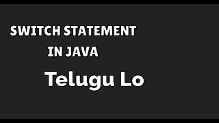Switch Statement in java Telugu | Decision Making Statement part2