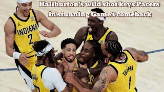 Haliburton's wild shot keys Pacers in stunning Game 1 comeback
