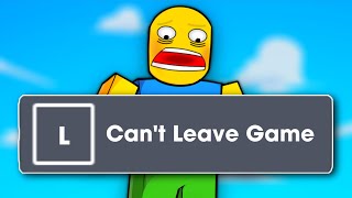 This Roblox Game doesn't let you LEAVE