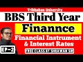 BBS Third Year Finance | Financial Instrument & Interest Rates Episode 2 | By Shrawan Sir | AOI