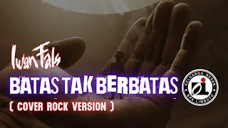 IWAN FALS - BATAS TAK BERBATAS | COVER ROCK 🤘