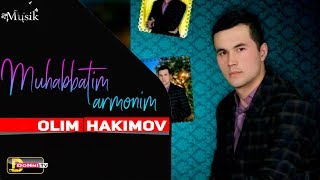 Олим Хакимов — Мухаббатим армоним | Olim Hakimov - Muhabbatim armonim (uzbek music)