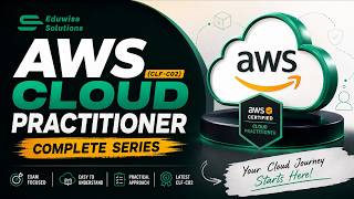 AWS Cloud Practitioner (CLF-C02) Complete Course 2026 | Full Certification Guide | Eduwise Solutions