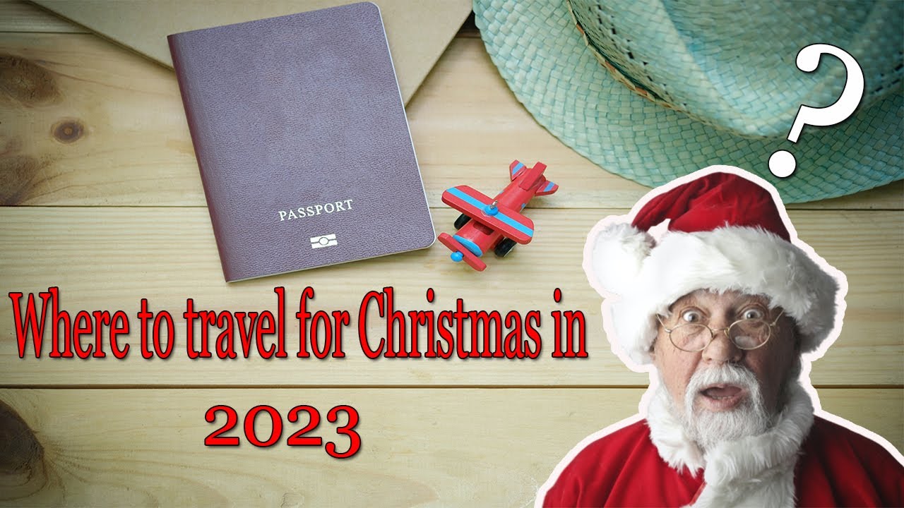 Where to travel for Christmas in 2023? YouTube