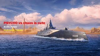 PSYCHO VS CHAOS IS CUTE | R3M2 | T - ARCTIC POWER | MODERN WARSHIPS