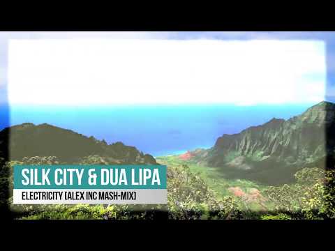 Silk City & Dua Lipa - Electricity [Alex Inc Mash-Mix]