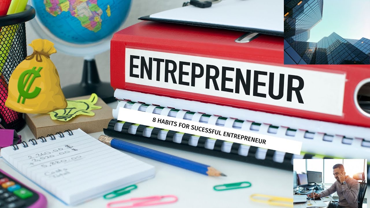 Eight Habits for a Successful Entrepreneur - YouTube