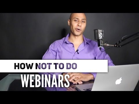 How To Put On Webinars And Make It A Million Times Better Than Everyone Else's