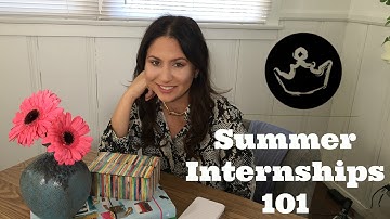 Summer Internships 101 | The Intern Queen