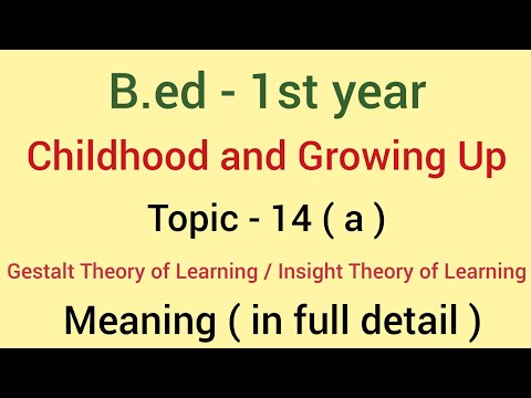 Topic - 14(a) Gestalt theory of learning |Meaning | subject - childhood and growing up