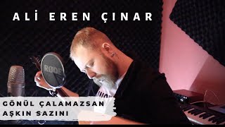 Ali Eren Çınar & Gönül Çalamazsan Aşkın Sazını (Akustik) Resimi