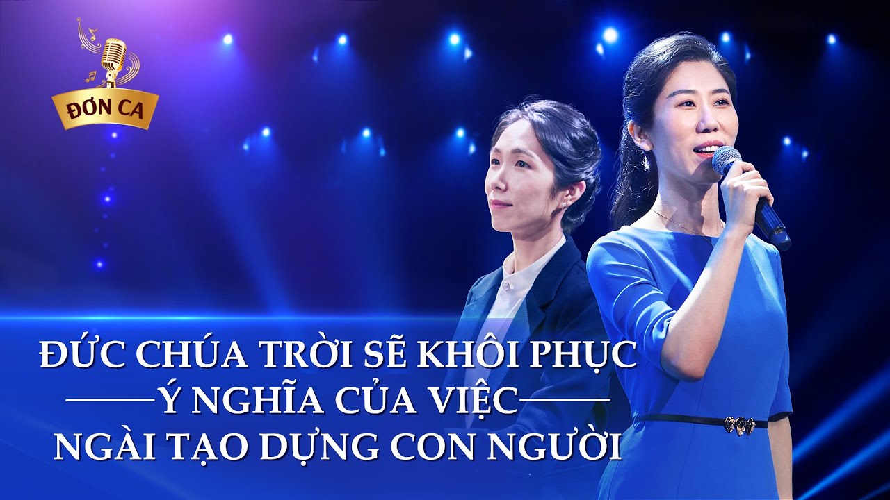 Thánh Ca ngợi khen | Đức Chúa Trời sẽ khôi phục ý nghĩa của việc Ngài tạo dựng con người