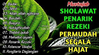 KUMPULAN SHOLAWAT TERBAIK - SHOLAWAT JIBRIL PENARIK REZEKI - Sholawat Busyro, Badar, Nariyah, Burdah