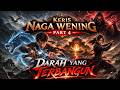 KERIS NAGA WENING – Part 4: DARAH YANG TERBANGUN #KerisNagaWening #DarahYangTerbangun #Legenda