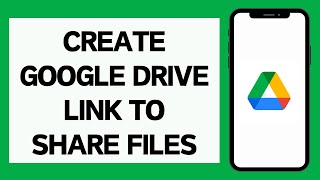 How To Create Google Drive Link To Share Files (Full Tutorial)