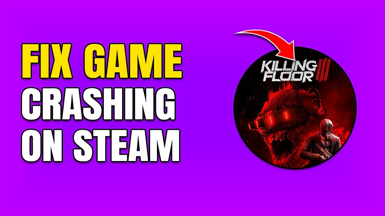 How To Fix Killing Floor 3 Crashing On Steam
