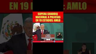 Guardia Nacional supera por mucho a las policías locales: AMLO