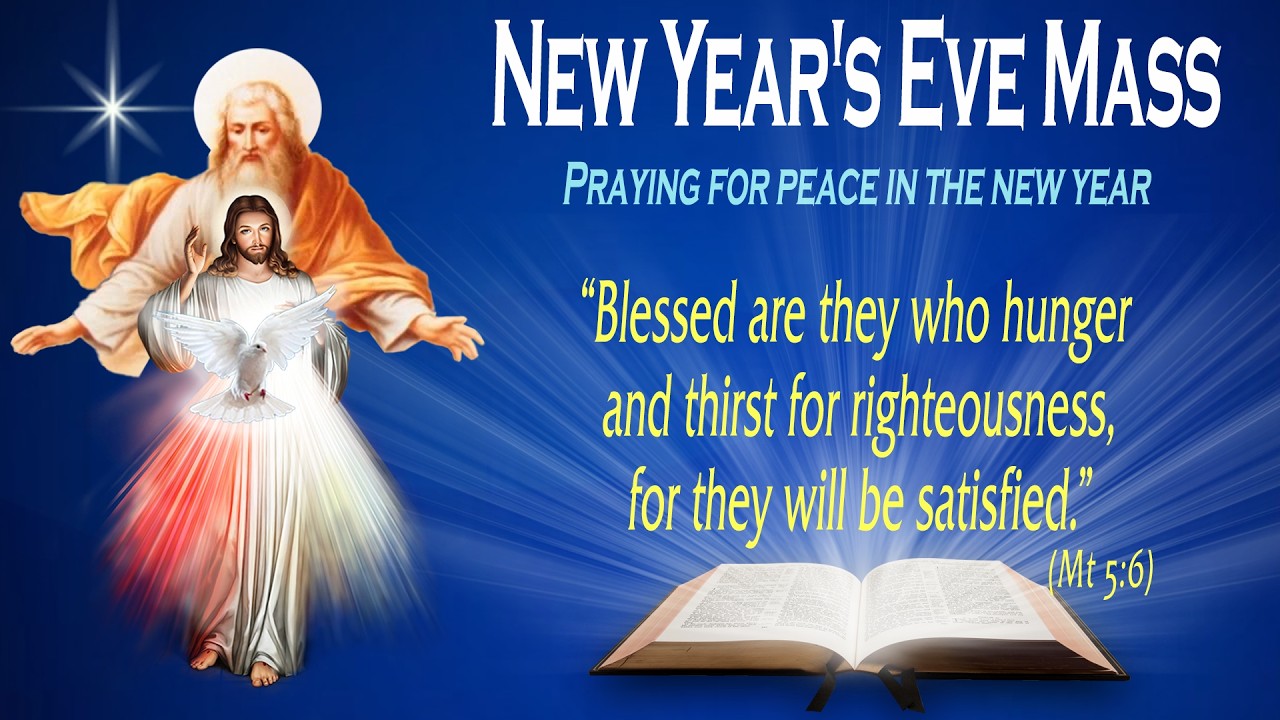 NEW YEAR'S EVE MASS - PRAYING FOR PEACE IN THE NEW YEAR - Gospel (Matthew 5:1-10)