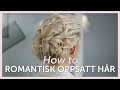 How to: ROMANTISK OPPSATT HÅR