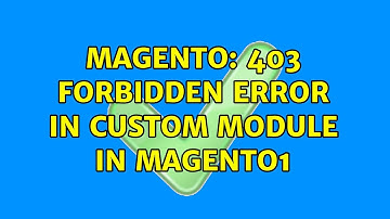 Magento: 403 forbidden error in custom module in magento1 (2 Solutions!!)