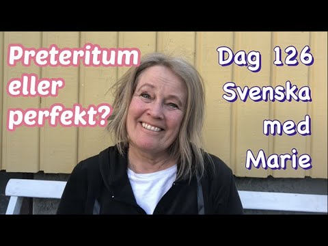 Day 126 - Preterite or perfect? Learn Swedish with Marie