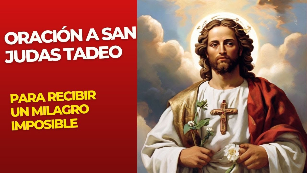 ORACIÓN A SAN JUDAS TADEO: Para Recibir Un Milagro Imposible - YouTube