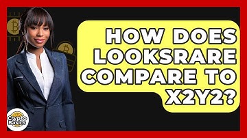 How Does LooksRare Compare To X2Y2? - CryptoBasics360.com