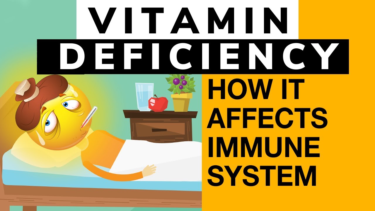 Vitamin Deficiency How it Affects the Immune System YouTube