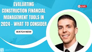 Evaluating Construction Financial Management Tools in 2024 - What to Consider
