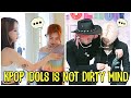 Kpop idols is not dirty mind