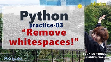 [PYTHON-154] 문자열(str) 의 공백 제거 예제  | whitespace 제거 | split, join 의 사용 예